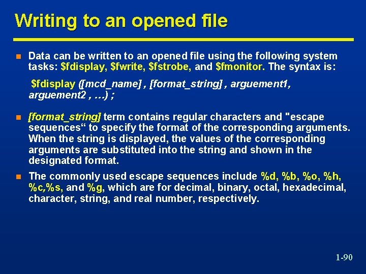 Writing to an opened file n Data can be written to an opened file