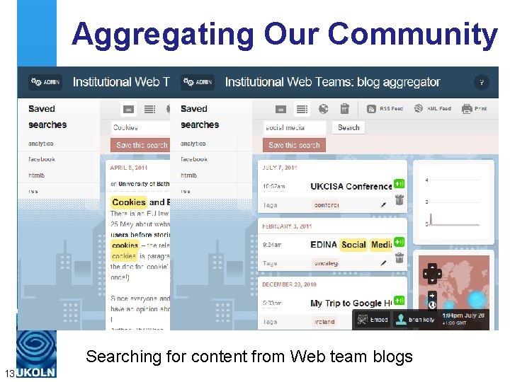 Aggregating Our Community Institutional Web Team: blog aggregator Searching for content from Web team