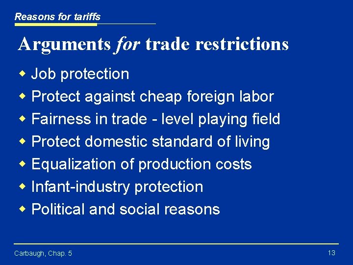 Reasons for tariffs Arguments for trade restrictions w Job protection w Protect against cheap