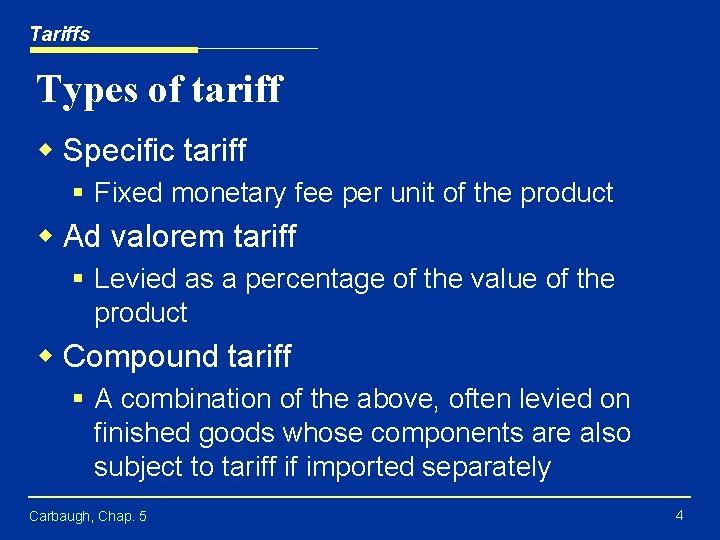 Tariffs Types of tariff w Specific tariff § Fixed monetary fee per unit of