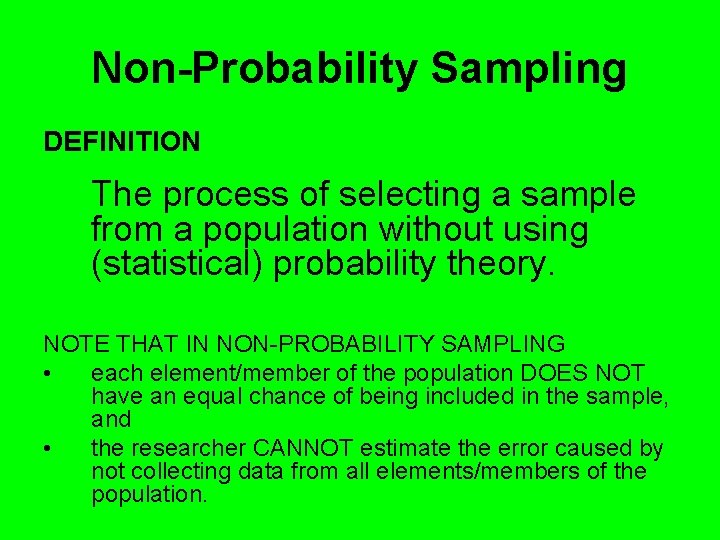 Non-Probability Sampling DEFINITION The process of selecting a sample from a population without using
