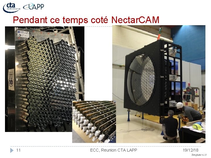 Pendant ce temps coté Nectar. CAM 11 ECC, Reunion CTA LAPP 19/12/18 Template v