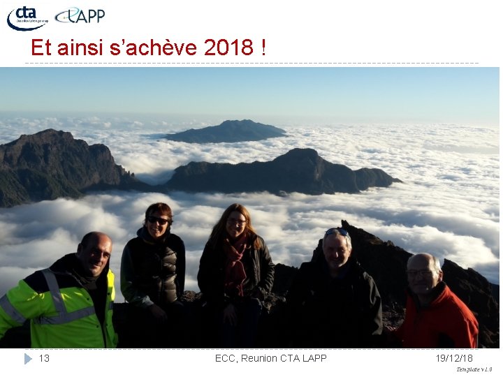 Et ainsi s’achève 2018 ! 13 ECC, Reunion CTA LAPP 19/12/18 Template v 1.