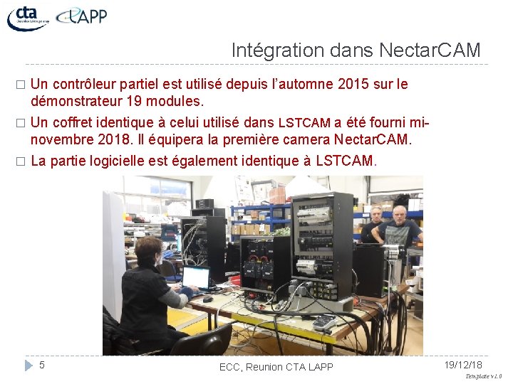 Intégration dans Nectar. CAM � Un contrôleur partiel est utilisé depuis l’automne 2015 sur
