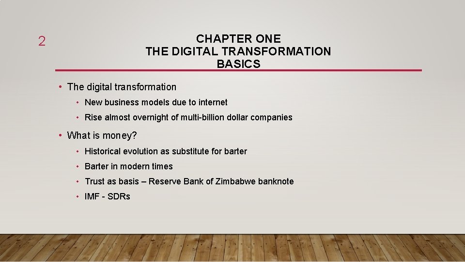 CHAPTER ONE THE DIGITAL TRANSFORMATION BASICS 2 • The digital transformation • New business