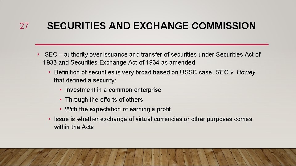 27 SECURITIES AND EXCHANGE COMMISSION • SEC – authority over issuance and transfer of
