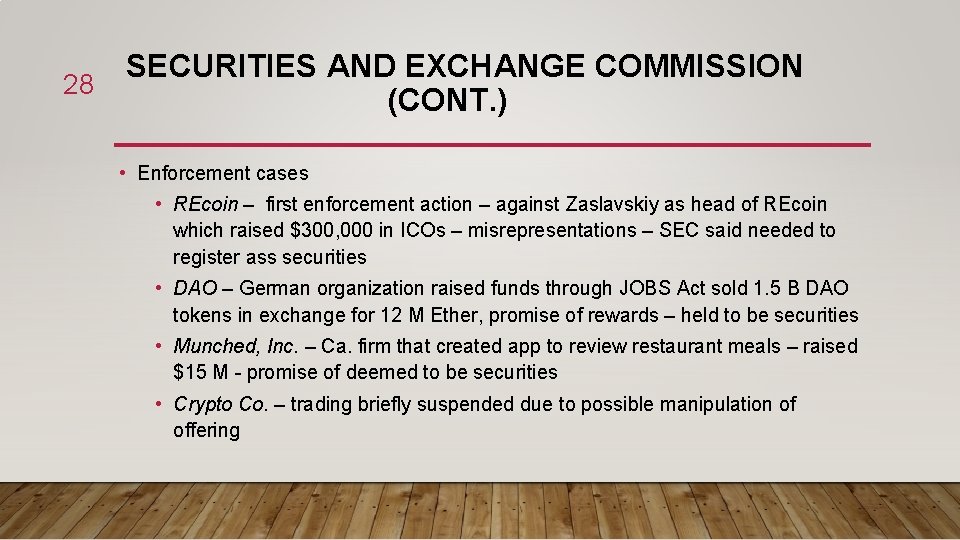 SECURITIES AND EXCHANGE COMMISSION 28 (CONT. ) • Enforcement cases • REcoin – first