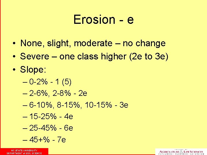 Erosion - e • None, slight, moderate – no change • Severe – one