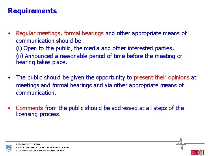 Requirements • Regular meetings, formal hearings and other appropriate means of communication should be: