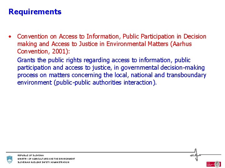 Requirements • Convention on Access to Information, Public Participation in Decision making and Access