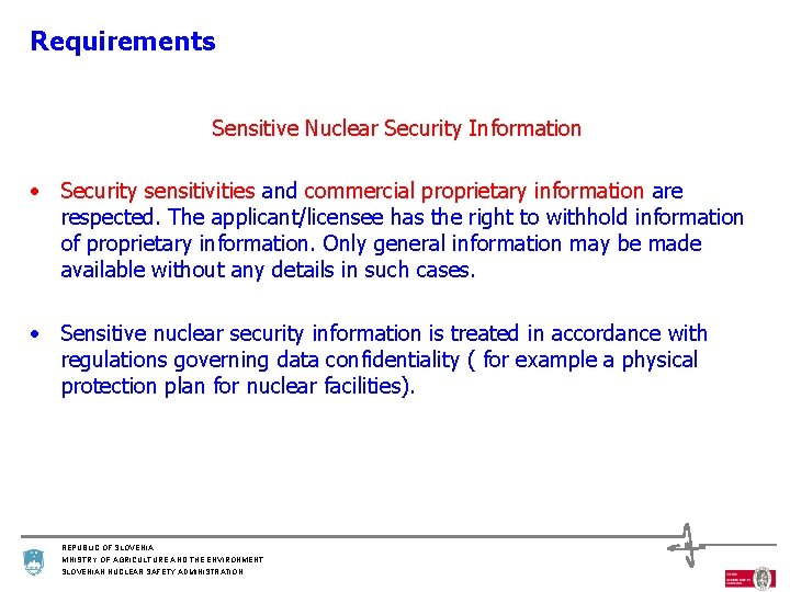 Requirements Sensitive Nuclear Security Information • Security sensitivities and commercial proprietary information are respected.