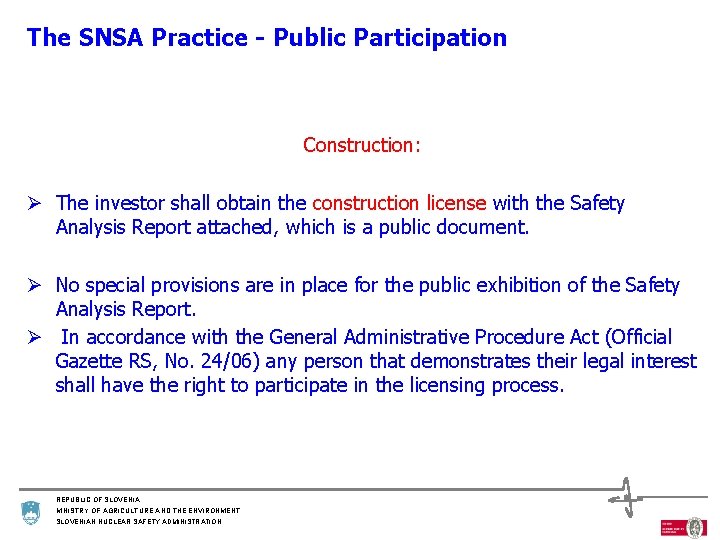 The SNSA Practice - Public Participation Construction: Ø The investor shall obtain the construction