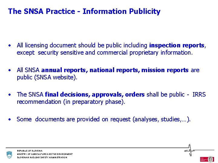 The SNSA Practice - Information Publicity • All licensing document should be public including