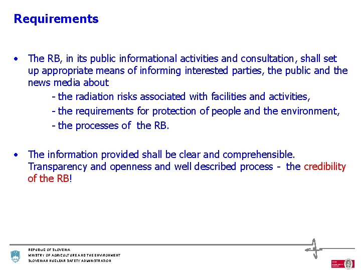 Requirements • The RB, in its public informational activities and consultation, shall set up