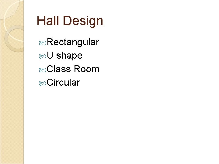 Hall Design Rectangular U shape Class Room Circular 