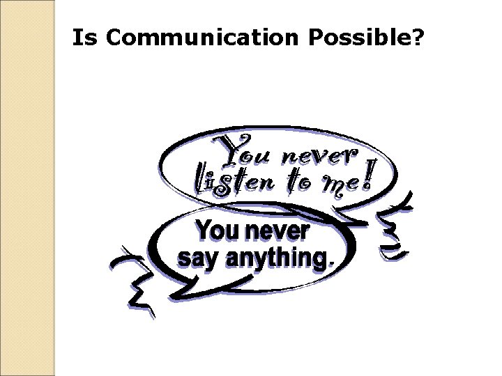 Is Communication Possible? 