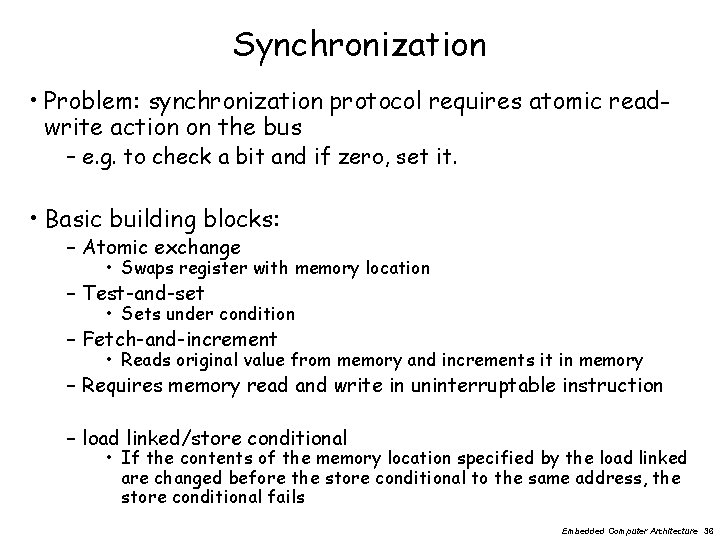 Synchronization • Problem: synchronization protocol requires atomic readwrite action on the bus – e.