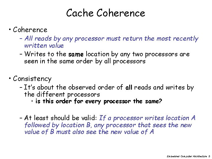 Cache Coherence • Coherence – All reads by any processor must return the most