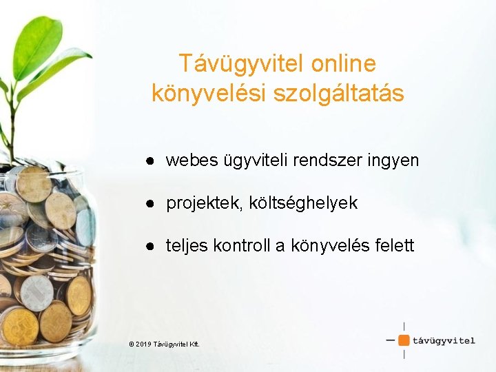 Távügyvitel online könyvelési szolgáltatás ● webes ügyviteli rendszer ingyen ● projektek, költséghelyek ● teljes