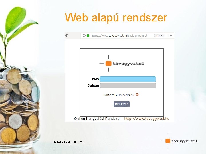 Web alapú rendszer © 2019 Távügyvitel Kft. 