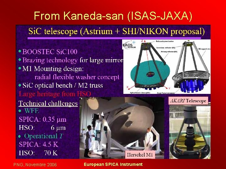 From Kaneda-san (ISAS-JAXA) PNG, Novembre 2006 European SPICA Instrument 