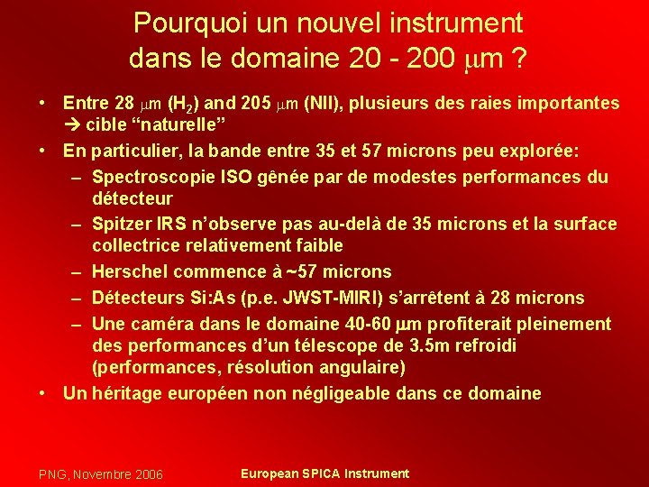 Pourquoi un nouvel instrument dans le domaine 20 - 200 m ? • Entre