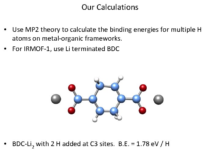 Our Calculations • Use MP 2 theory to calculate the binding energies for multiple