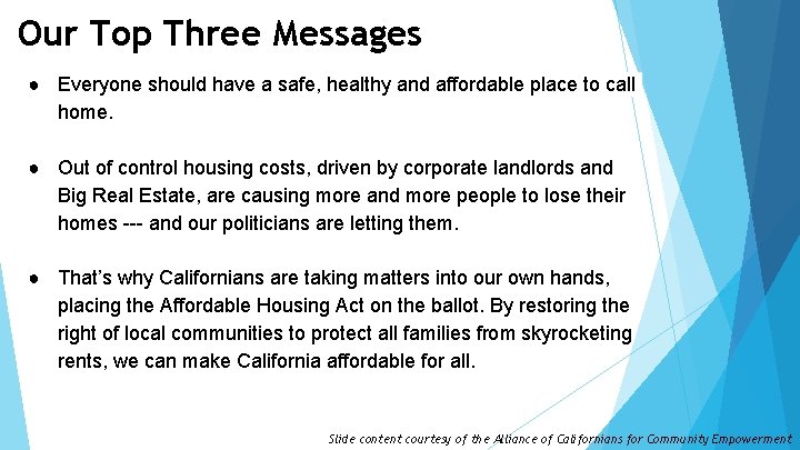 Our Top Three Messages ● Everyone should have a safe, healthy and affordable place