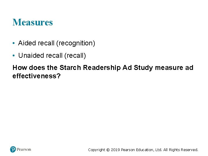 Measures • Aided recall (recognition) • Unaided recall (recall) How does the Starch Readership