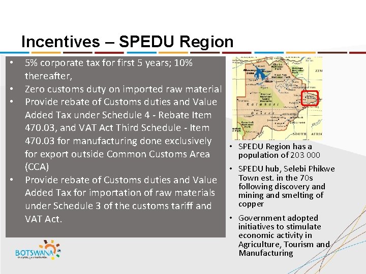 Incentives – SPEDU Region • • 5% corporate tax for first 5 years; 10%