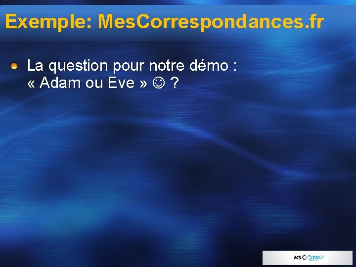 Exemple: Mes. Correspondances. fr La question pour notre démo : « Adam ou Eve