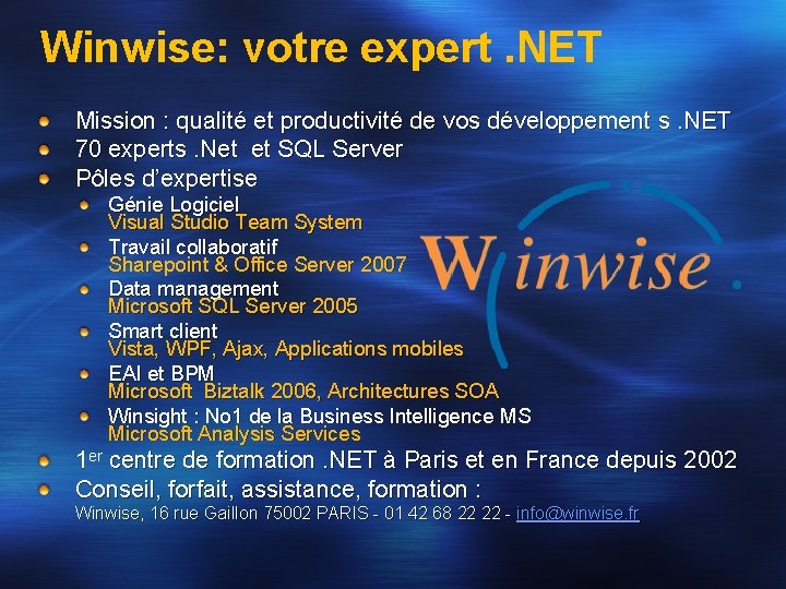 Winwise: votre expert. NET Mission : qualité et productivité de vos développement s. NET