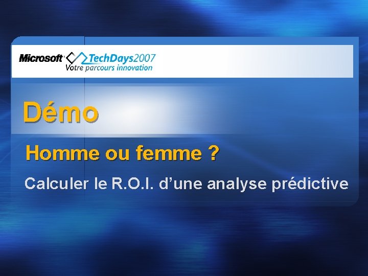 Démo Homme ou femme ? Calculer le R. O. I. d’une analyse prédictive 
