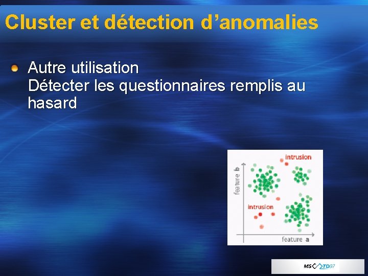 Cluster et détection d’anomalies Autre utilisation Détecter les questionnaires remplis au hasard 