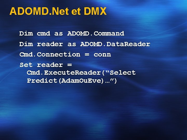 ADOMD. Net et DMX Dim cmd as ADOMD. Command Dim reader as ADOMD. Data.