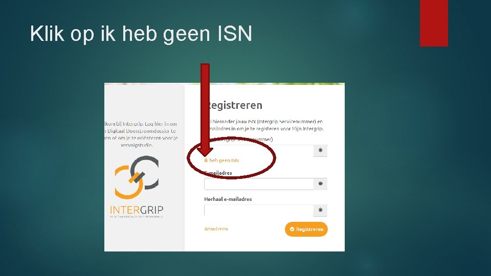 Klik op ik heb geen ISN 