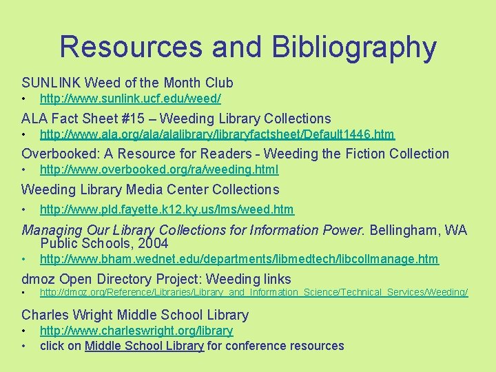 Resources and Bibliography SUNLINK Weed of the Month Club • http: //www. sunlink. ucf.