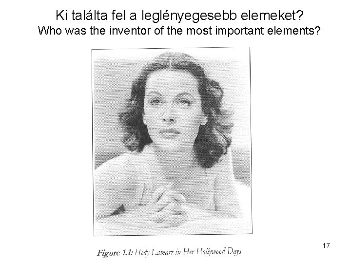 Ki találta fel a leglényegesebb elemeket? Who was the inventor of the most important