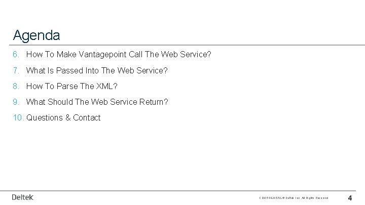 Agenda 6. How To Make Vantagepoint Call The Web Service? 7. What Is Passed