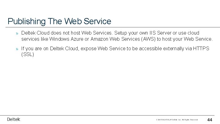 Publishing The Web Service » Deltek Cloud does not host Web Services. Setup your