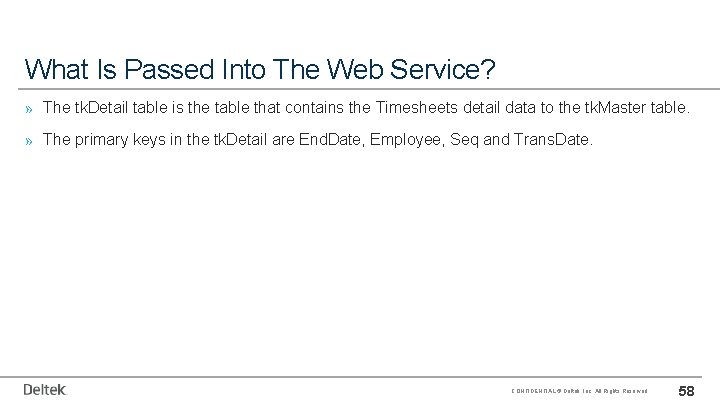 What Is Passed Into The Web Service? » The tk. Detail table is the