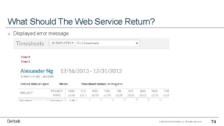 What Should The Web Service Return? » Displayed error message CONFIDENTIAL © Deltek, Inc.