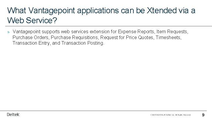 What Vantagepoint applications can be Xtended via a Web Service? » Vantagepoint supports web