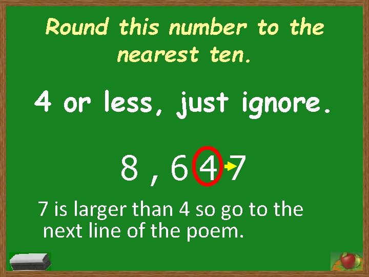 Round this number to the nearest ten. 4 or less, just ignore. 8, 647