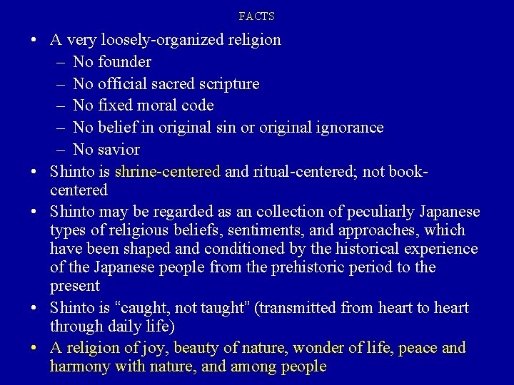 FACTS • A very loosely-organized religion – No founder – No official sacred scripture