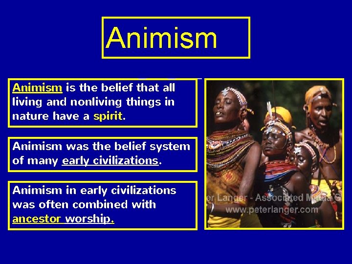 Animism is the belief that all living and nonliving things in nature have a