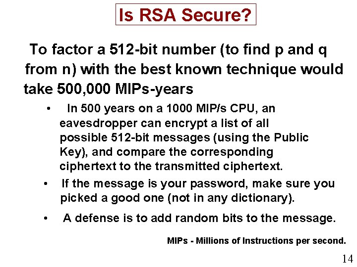 Is RSA Secure? To factor a 512 -bit number (to find p and q