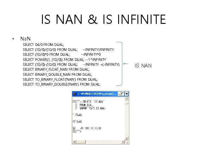 IS NAN & IS INFINITE • Na. N SELECT SELECT SELECT 0 d/0 FROM IS NAN & IS INFINITE • Na. N SELECT SELECT SELECT 0 d/0 FROM