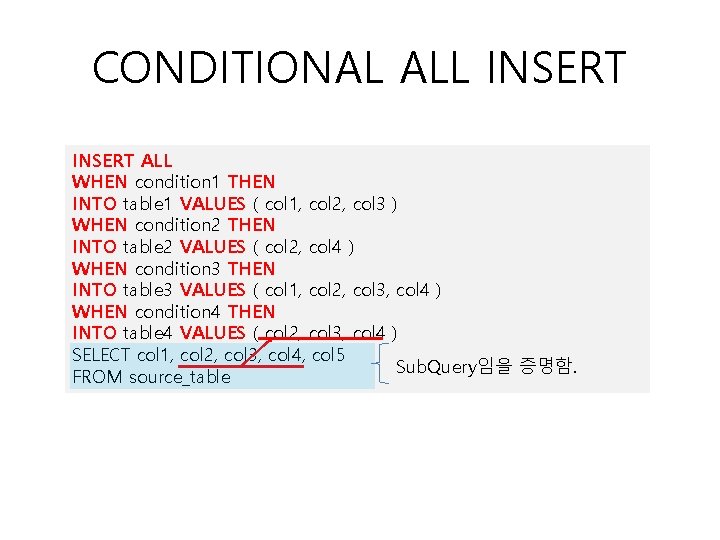 CONDITIONAL ALL INSERT ALL WHEN condition 1 THEN INTO table 1 VALUES ( col CONDITIONAL ALL INSERT ALL WHEN condition 1 THEN INTO table 1 VALUES ( col