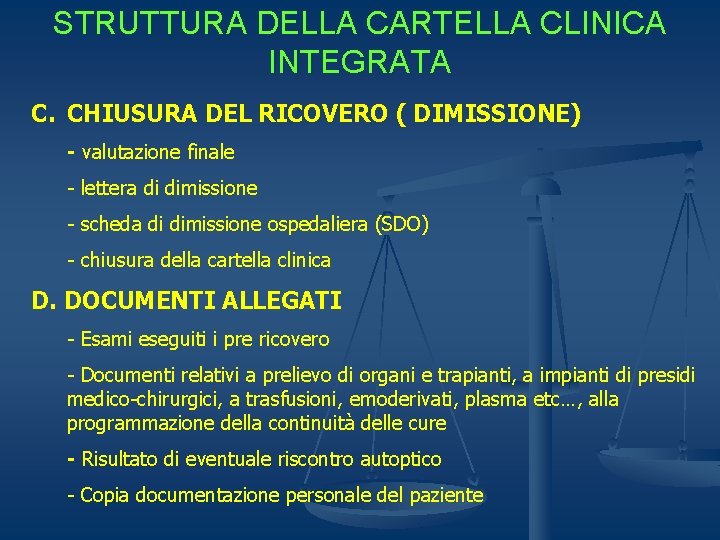STRUTTURA DELLA CARTELLA CLINICA INTEGRATA C. CHIUSURA DEL RICOVERO ( DIMISSIONE) - valutazione finale